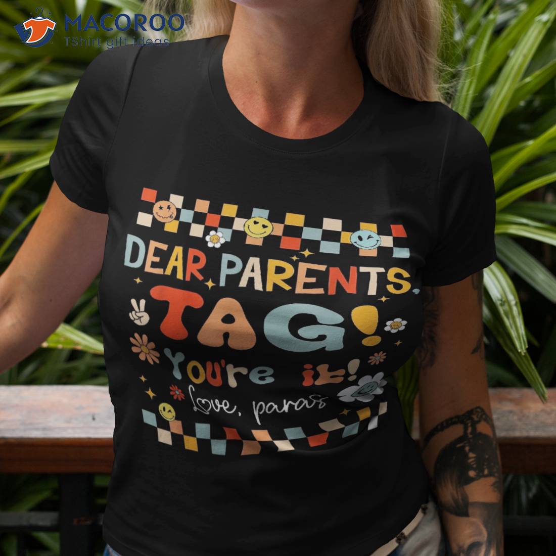 Dear Parent Tag You’re It Love Paras, Paraprofessional Shirt