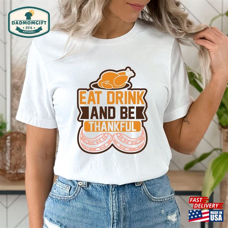 Eat Drink And Be Thankful Shirt Turkey Fall Unisex Sweatshirt