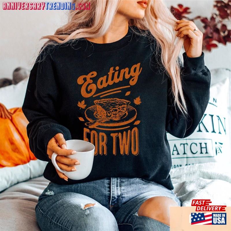 Eating For Two Thanksgiving Pregnancy Announcement Shirt Reveal Fall Baby Hoodie Sweatshirt Eating For Two Thanksgiving Pregnancy Announcement Shirt Reveal Fall Baby Hoodie Sweatshirt