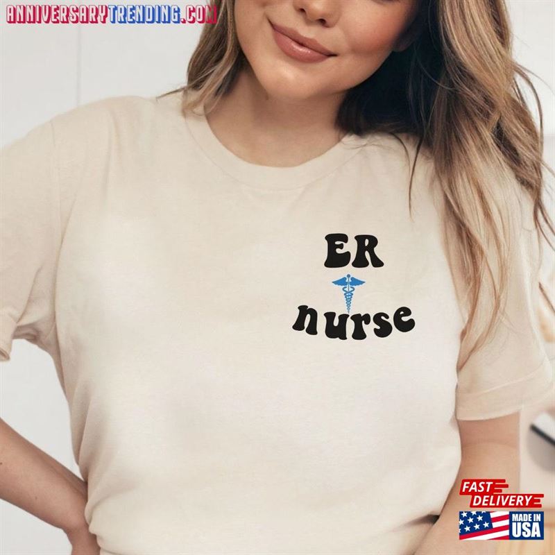 Emergency Room Nurse Shirt Gift For T-Shirt Hoodie