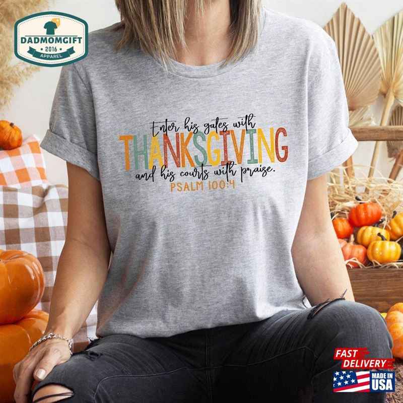 Enter His Gates With Thanksgiving Shirt Christian T-Shirt Blessing Unisex