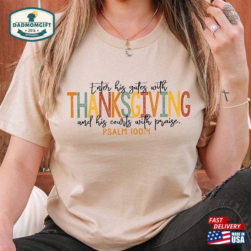 Enter His Gates With Thanksgiving Shirt Christian T-Shirt Blessing Unisex