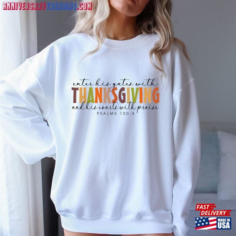 Enter His Gates With Thanksgiving Sweatshirt Shirt Fall T-Shirt Unisex