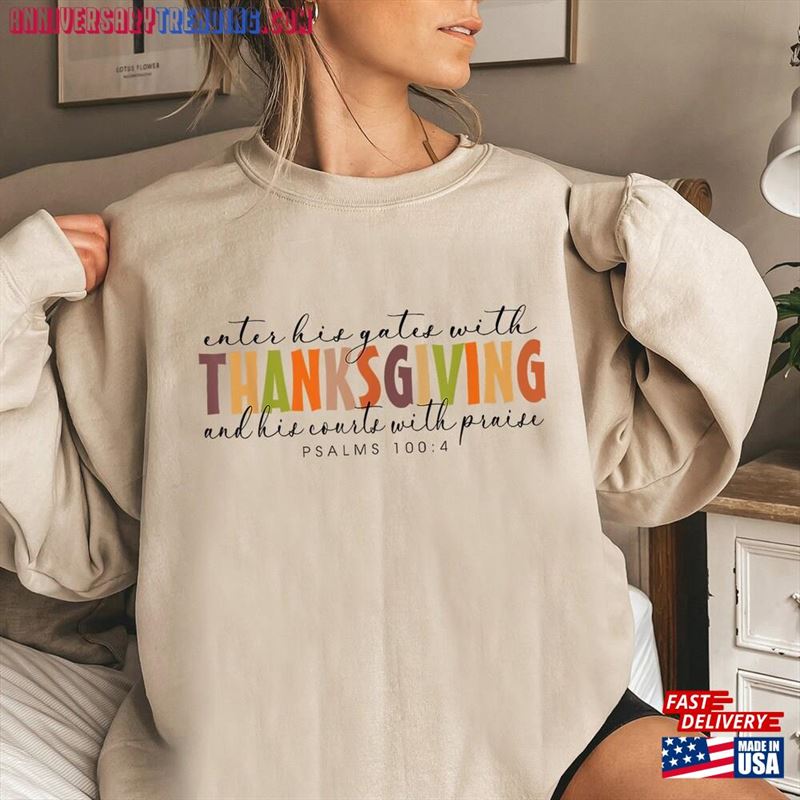 Enter His Gates With Thanksgiving Sweatshirt Shirt Fall T-Shirt Unisex