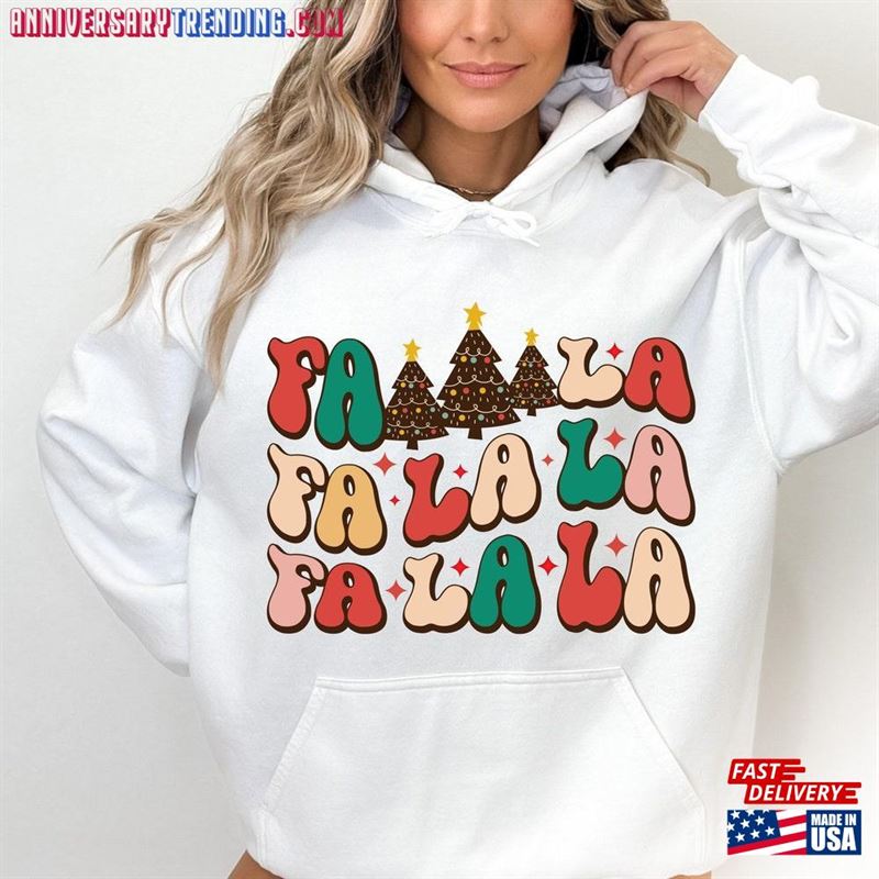 Fa La Christmas T-Shirt Sweatshirt Holiday Shirt Women Hoodie