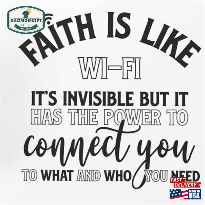 Faith Is Like Wi Fi It’s Invisible But Has The Power Svg Hoodie Sweatshirt