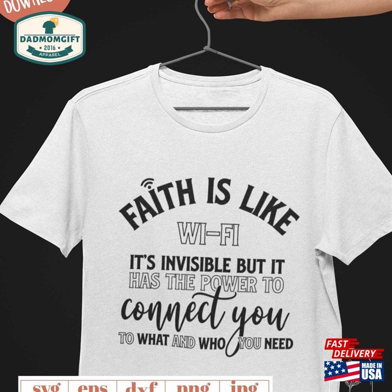 Faith Is Like Wi Fi It’s Invisible But Has The Power Svg Hoodie Sweatshirt