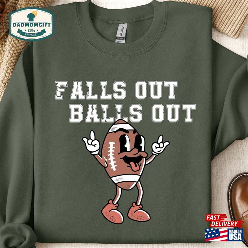 Fall Football Sweatshirt Falls Out Balls Shirt Thanksgiving T-Shirt Classic