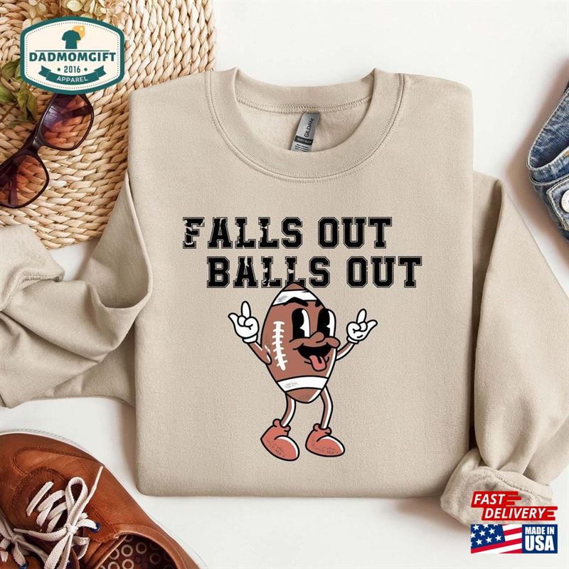 Fall Football Sweatshirt Falls Out Balls Shirt Thanksgiving T-Shirt Classic