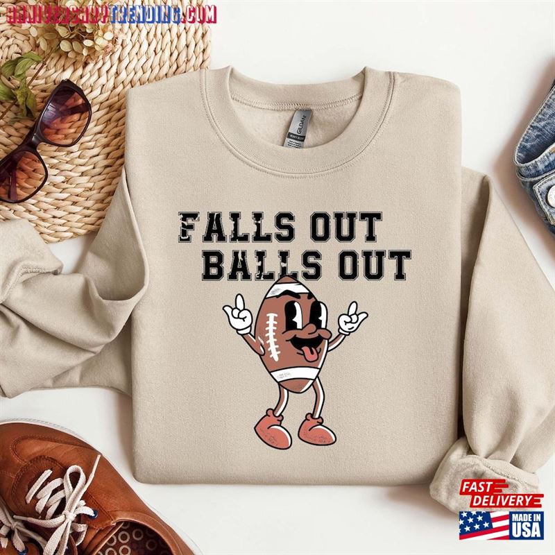 Fall Football Sweatshirt Falls Out Balls Shirt Thanksgiving Unisex Hoodie