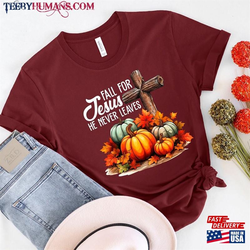 Fall For Jesus Pumpkins Shirt He Never Leaves Thanksgiving Family Matching Hoodie T-Shirt