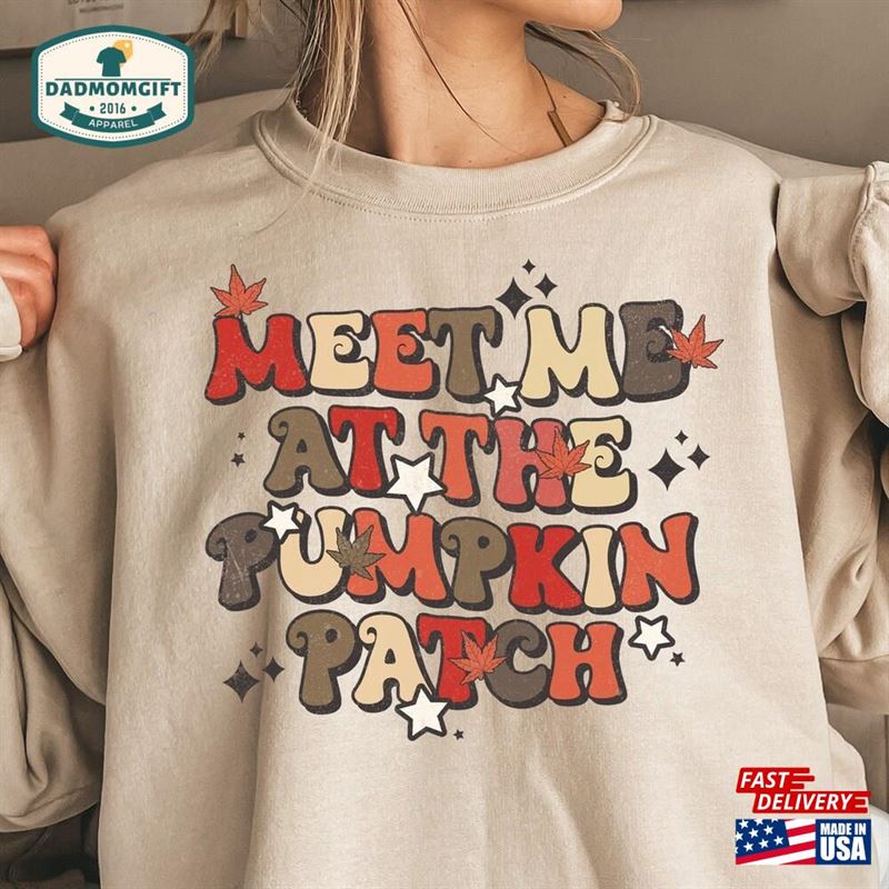 Fall Pumpkin Sweater Meet Me At The Patch Sweatshirt Retro Crewneck T-Shirt Unisex