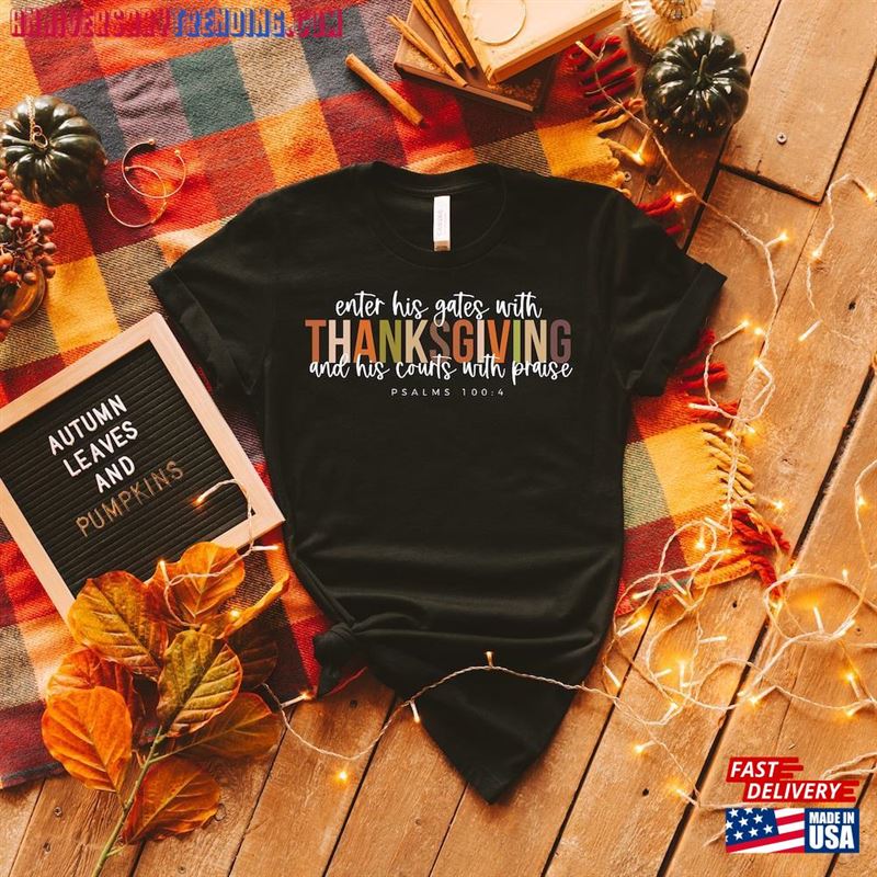 Fall Shirt Enter His Gates With Thanksgiving And Courts Praise Unisex Classic