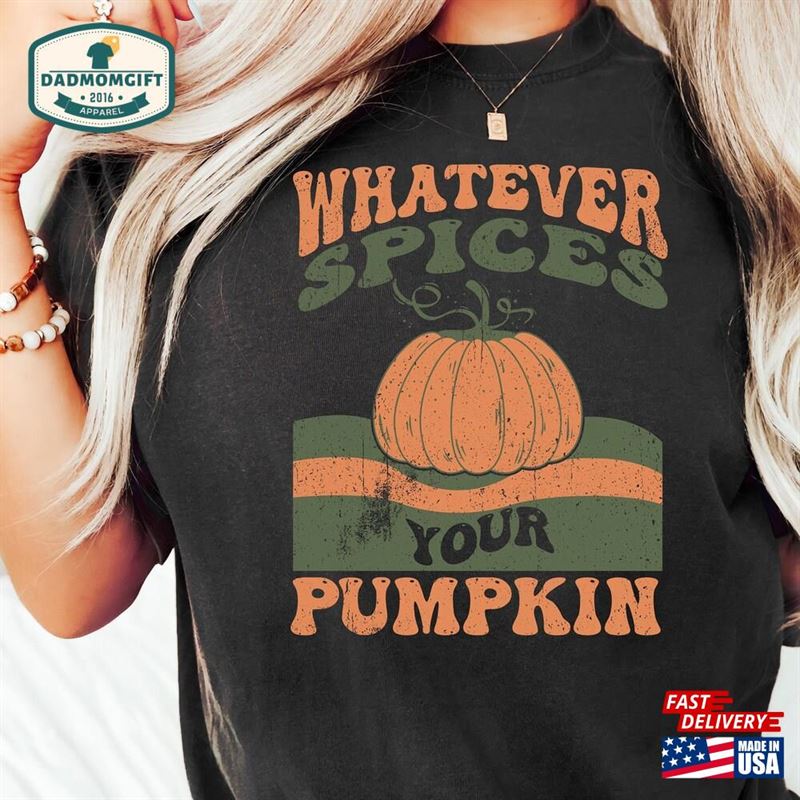 Fall Thankful Shirt Thanksgiving Pumpkin Whatever Spices Your Hoodie Sweatshirt