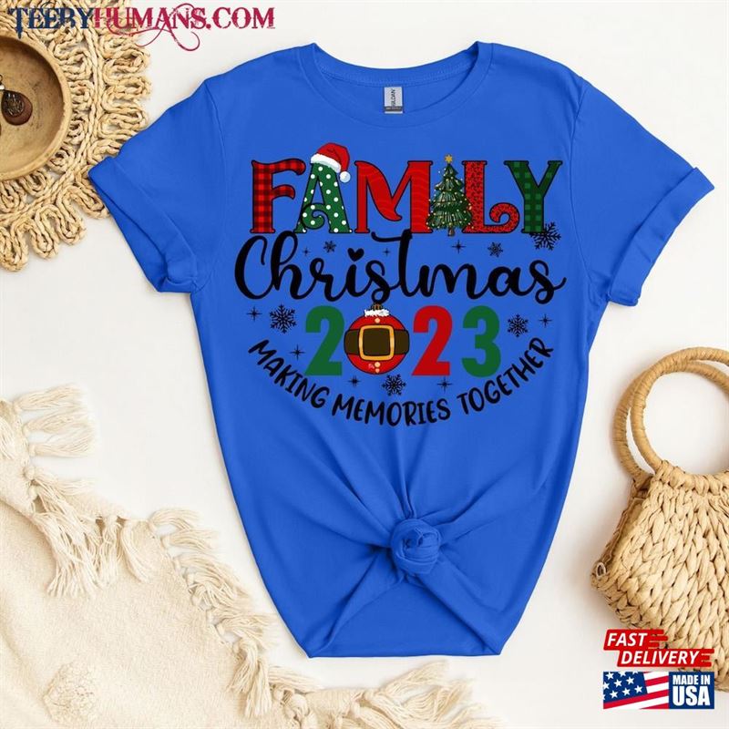 Family Christmas 2023 Making Memories Together T-Shirt Matching Shirts Shirt Classic Unisex