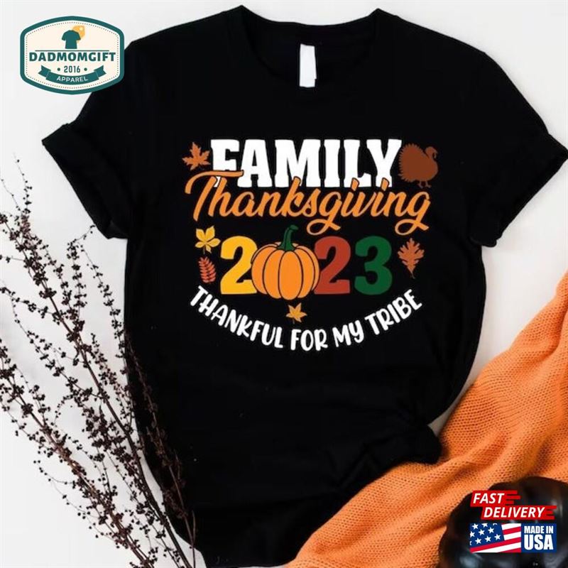 Family Thanksgiving 2023 Matching Shirts Thankful For My Tribe Shirt Dinner Reunion Sweatshirt Classic