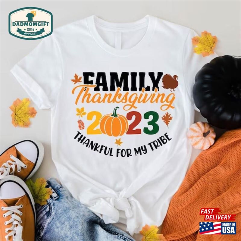 Family Thanksgiving 2023 Matching Shirts Thankful For My Tribe Shirt Dinner Reunion Sweatshirt Classic