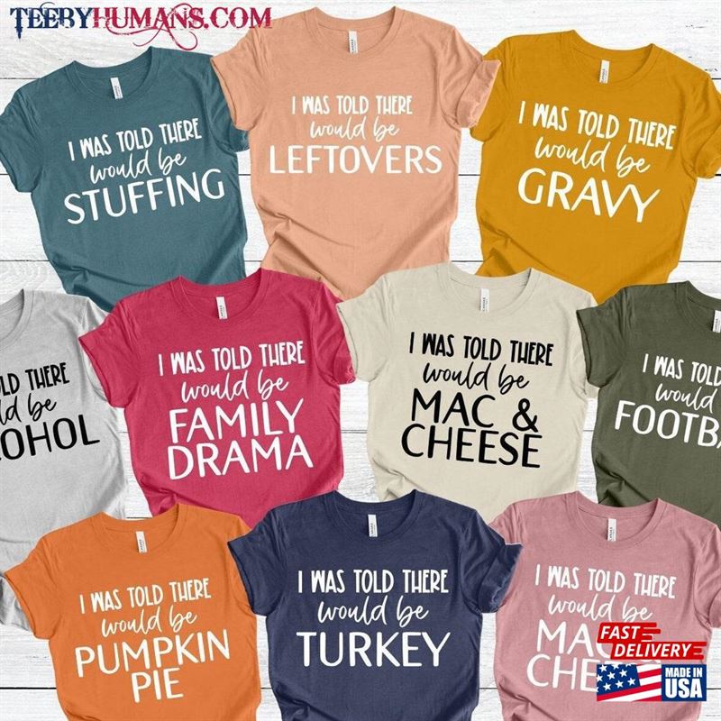 Family Thanksgiving Shirts I Was Told There Would Be Funny Shirt Hoodie Sweatshirt