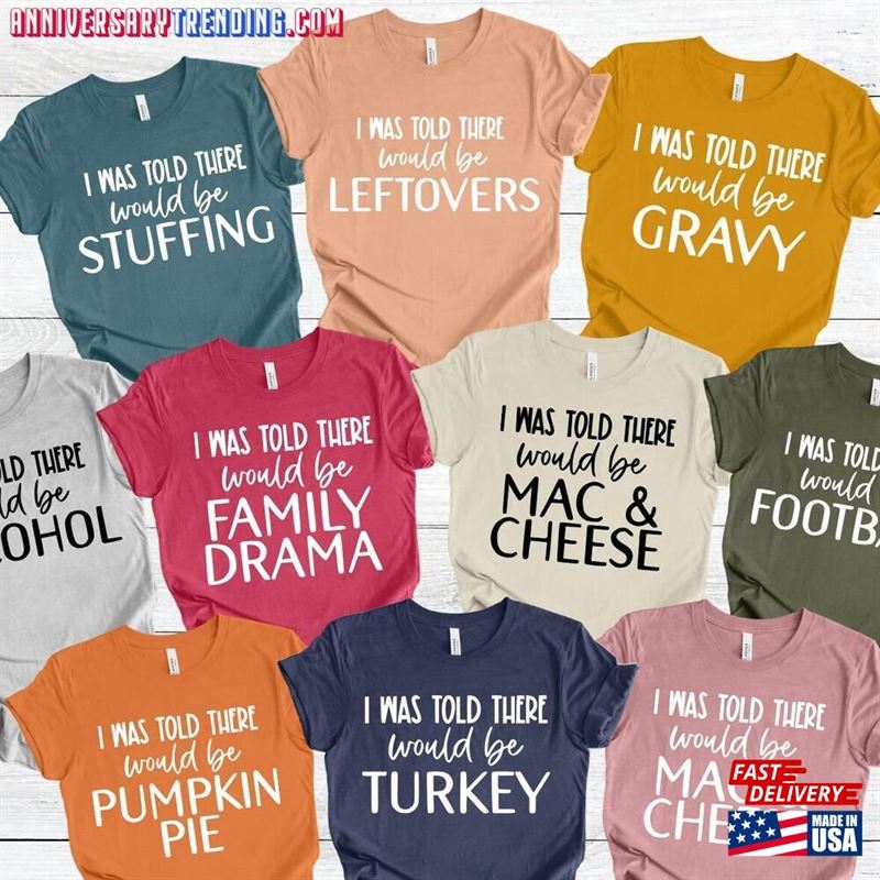 Family Thanksgiving Shirts I Was Told There Would Be Funny Shirt Hoodie T-Shirt