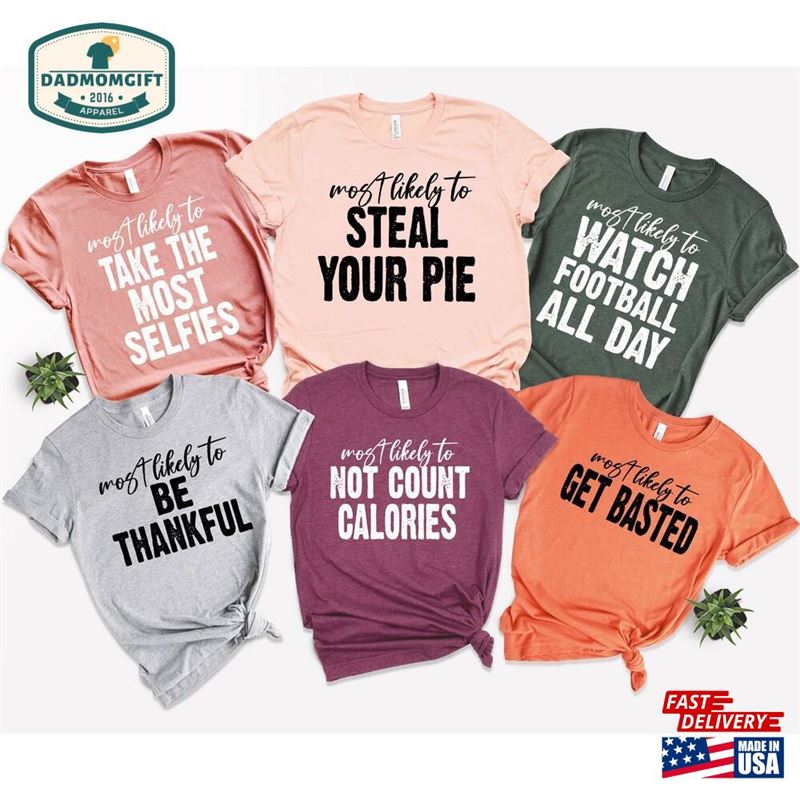 Family Thanksgiving Shirts Most Likely To Funny Party Sweatshirt T-Shirt