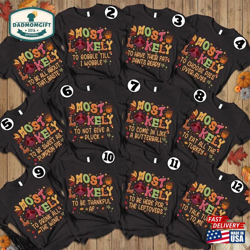 Family Thanksgiving Shirts Most Likely To Shirt Funny Party Classic Unisex