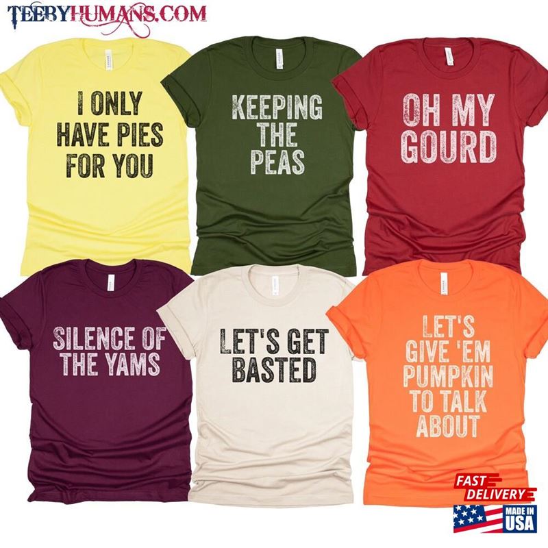 Family Thanksgiving Shirts Puns Shirt Funny Matching Sweatshirt Classic