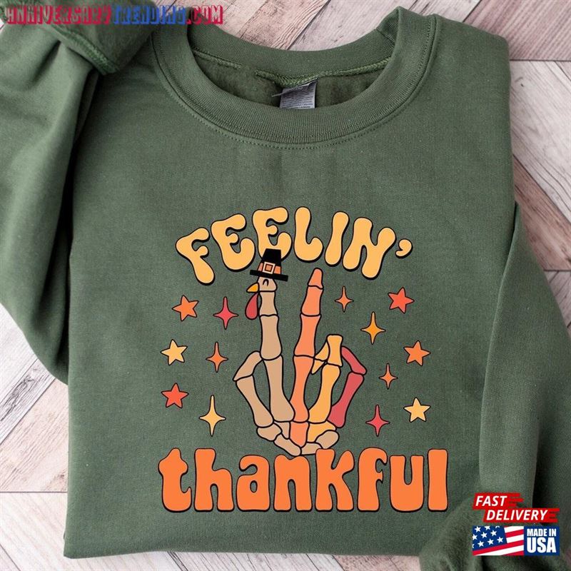 Feelin’thankful Sweatshirt Thanksgiving Sweater Classic