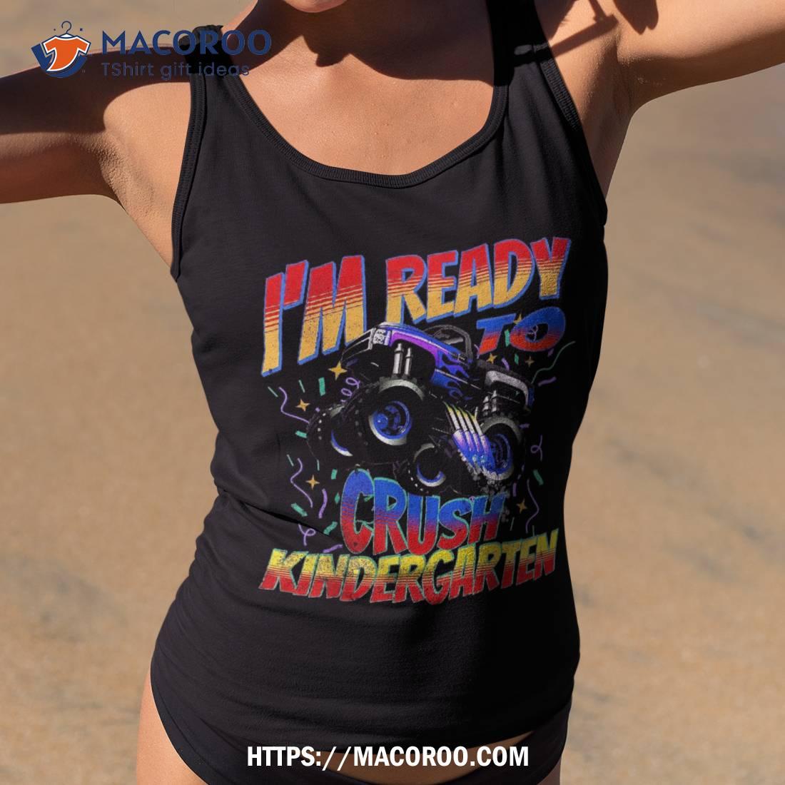 First Day Ready To Crush Kindergarten Monster Truck School Shirt