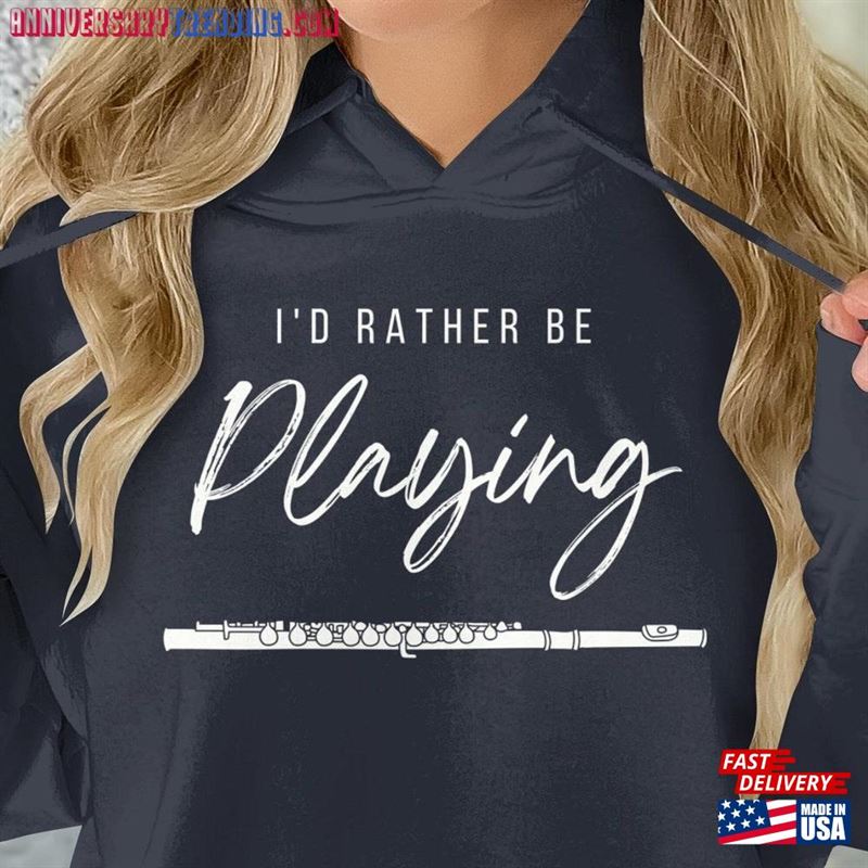 Flute Hoodie Or T-Shirt Gift Presents For Player Funny Graphic Shirt Unisex