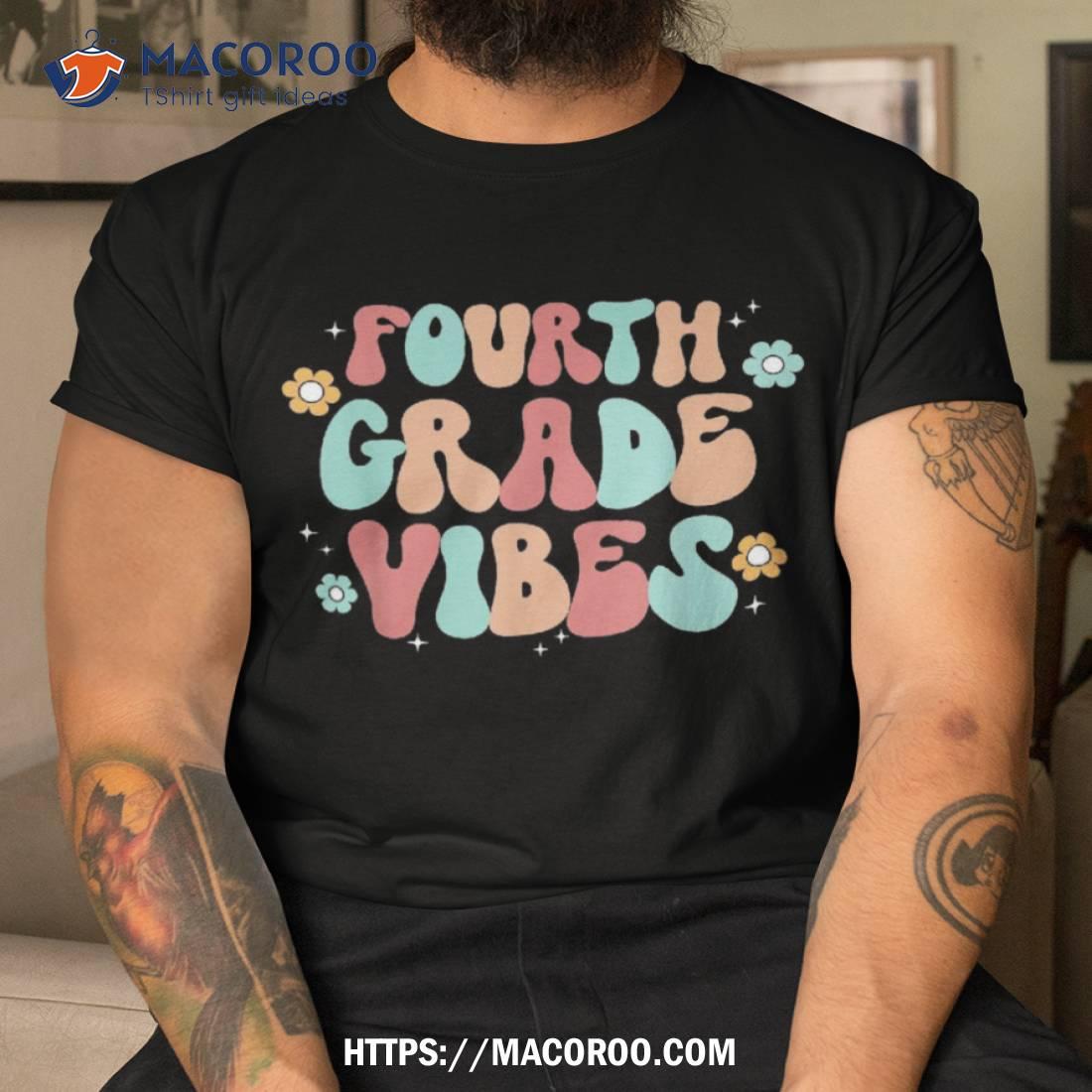 Fourth Grade Vibes Back To School Teacher Kids Shirt