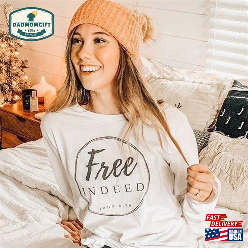 Free Indeed Christian Long Sleeve T-Shirt For Women John 8 36 Faith Based Sweatshirt