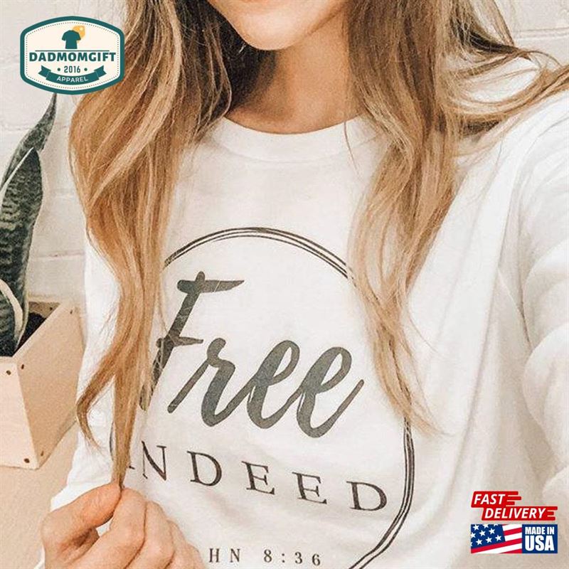 Free Indeed Christian Long Sleeve T-Shirt For Women John 8 36 Faith Based Sweatshirt