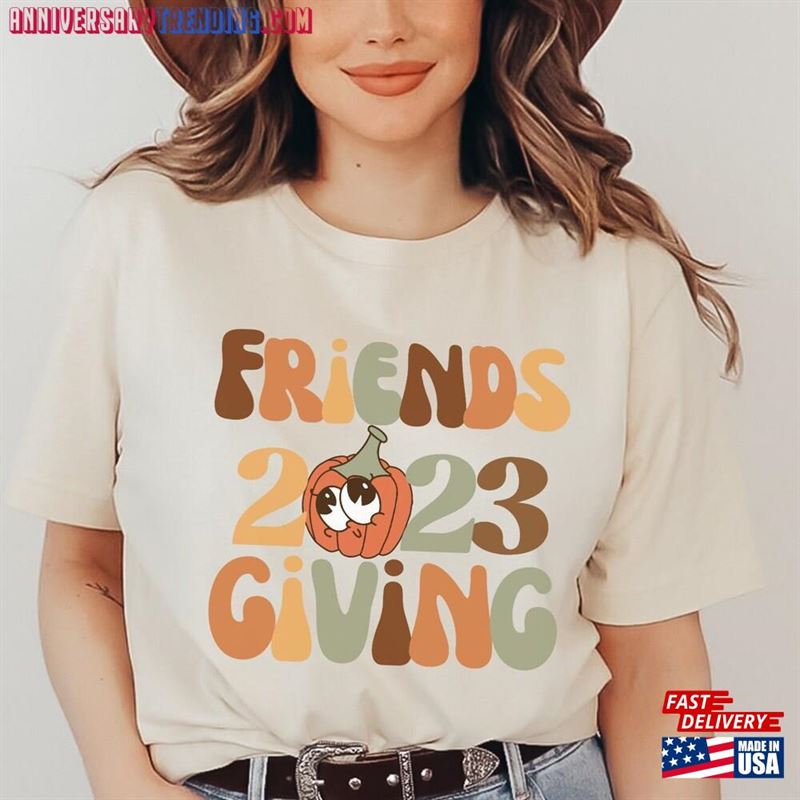 Friendsgiving 2023 Shirt Thanksgiving Holiday T-Shirt Funny Friends Friendship Tee Hoodie Sweatshirt