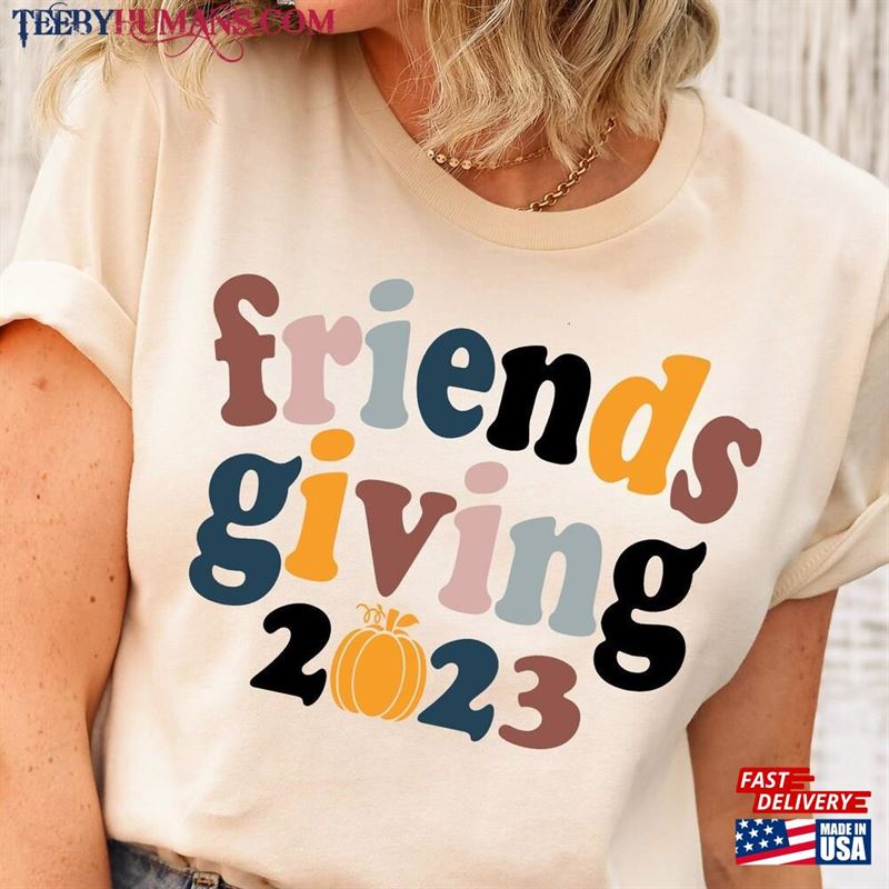 Friendsgiving Shirt 2023 Thankful T-Shirt Hoodie