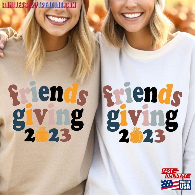 Friendsgiving Shirt Thanksgiving Friends Sweatshirt Classic Hoodie