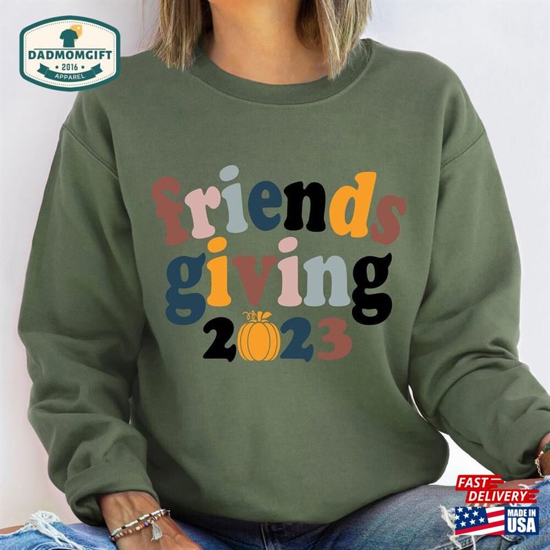 Friendsgiving Shirt Thanksgiving Friends Sweatshirt T-Shirt Hoodie