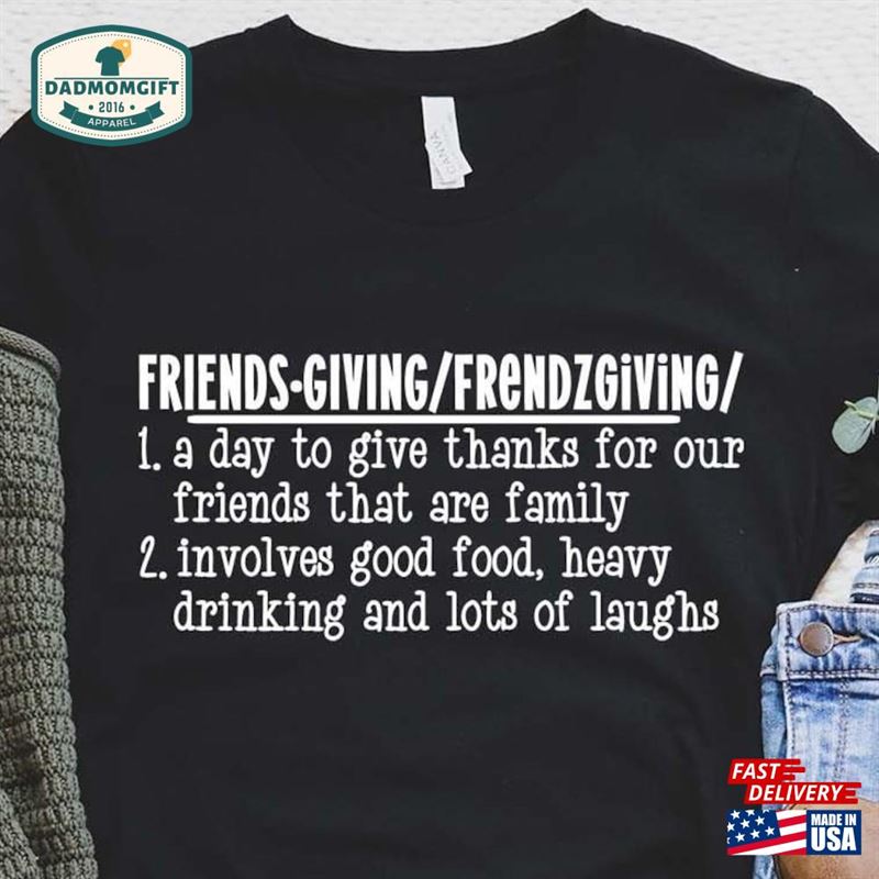 Friendsgiving Shirt Thanksgiving Shirts Friendship Hoodie Sweatshirt