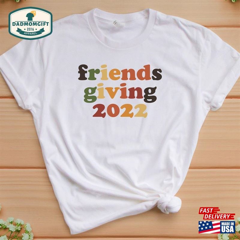 Friendsgiving T-Shirts Tees Custom T-Shirt Unisex