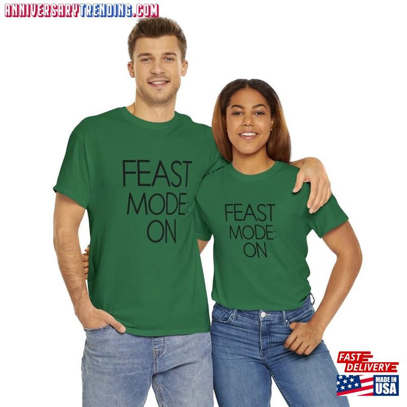 Fun Thanksgiving Day Puns Feast Mode On Unisex Heavy Cotton Tee Hoodie Sweatshirt