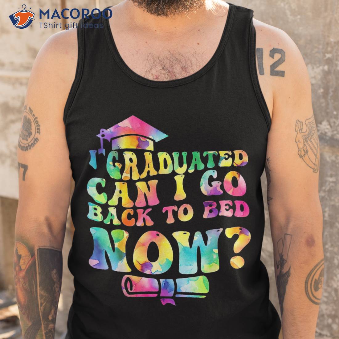 Funny Groovy Tie Dye Graduation Can I Go Back To Bed Now Shirt Funny Groovy Tie Dye Graduation Can I Go Back To Bed Now Shirt