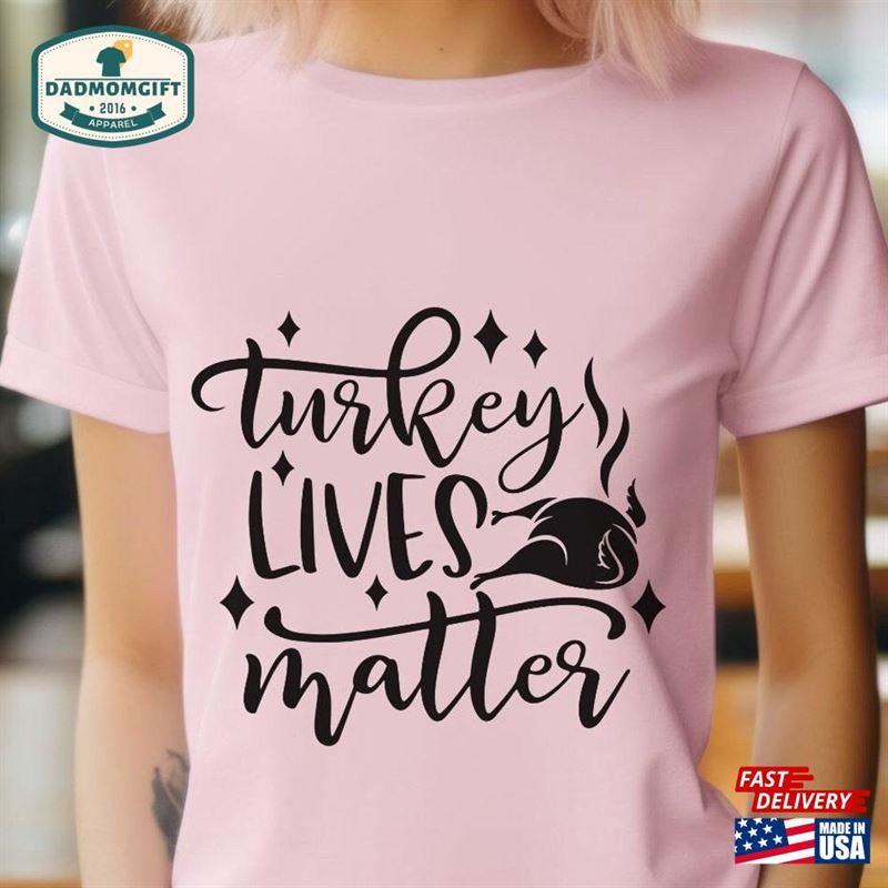 Funny Thanksgiving Shirt Turkey Lives Matter Fall Classic Hoodie