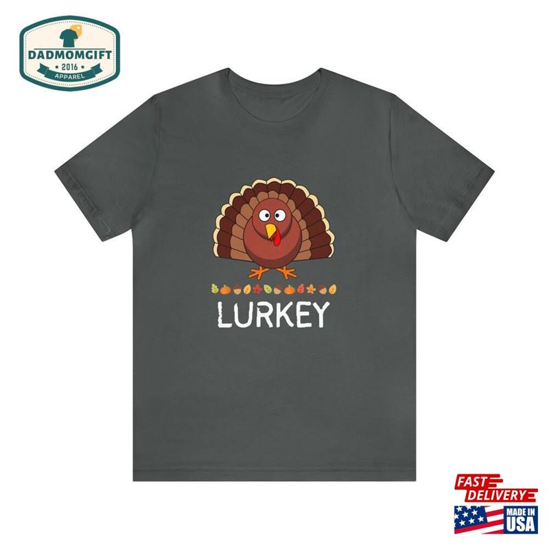 Funny Thanksgiving T-Shirt Turkey Lurkey Shirt Unisex Hoodie