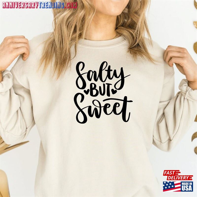 Funny Women Tee Stay Salty Sweatshirt Shirt For Classic Unisex Funny Women Tee Stay Salty Sweatshirt Shirt For Classic Unisex