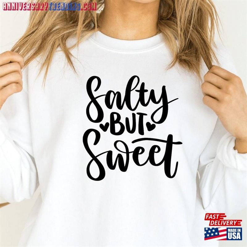 Funny Women Tee Stay Salty Sweatshirt Shirt For Classic Unisex