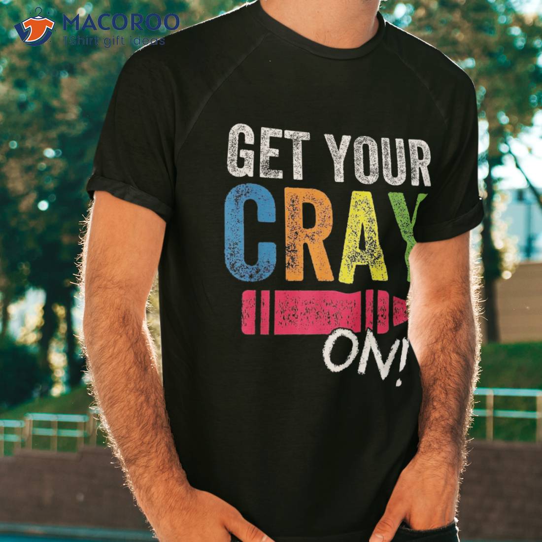 Get Your Cray On Back To School Teacher Shirt Top