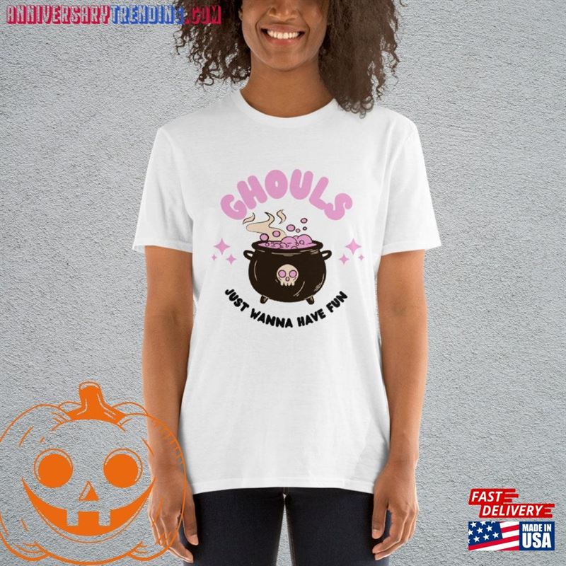 Ghouls Just Wanna Have Fun Halloween T Shirt T-Shirt Classic