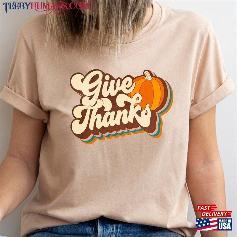 Give Thanks Shirt Thankful Thanksgiving Unisex Hoodie