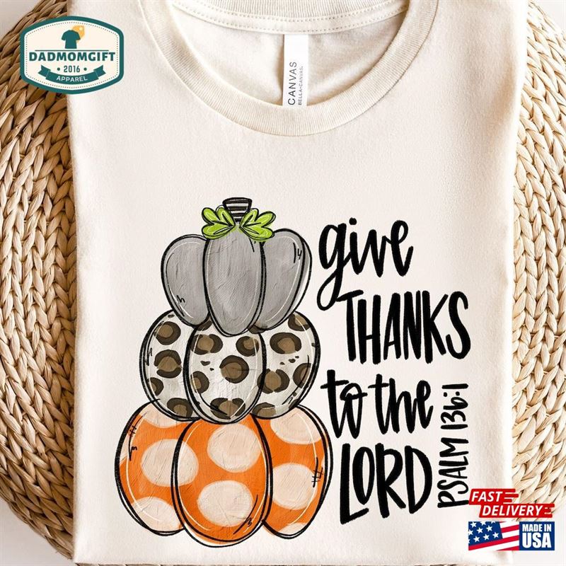 Give Thanks To The Lord Sweatshirt Psalm 106 Bible Verse Quote Classic T-Shirt