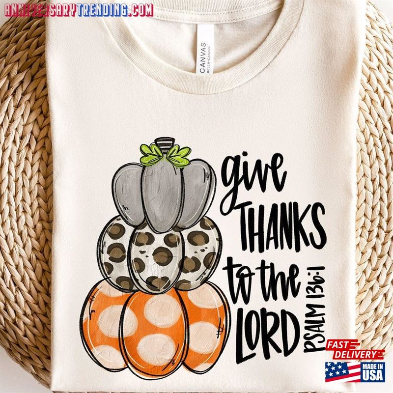 Give Thanks To The Lord Sweatshirt Psalm 106 Bible Verse Quote Hoodie Unisex