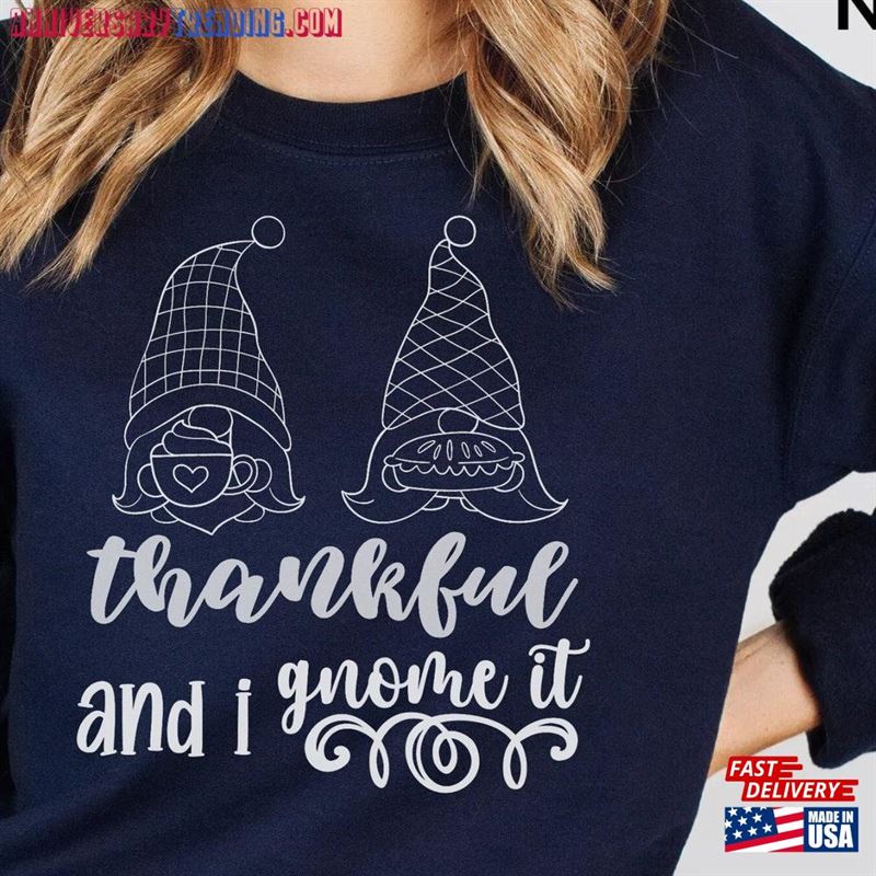 Gnome Shirt Thanksgiving Sweatshirt Fall Hoodie Classic